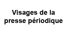 Visages de la presse périodique