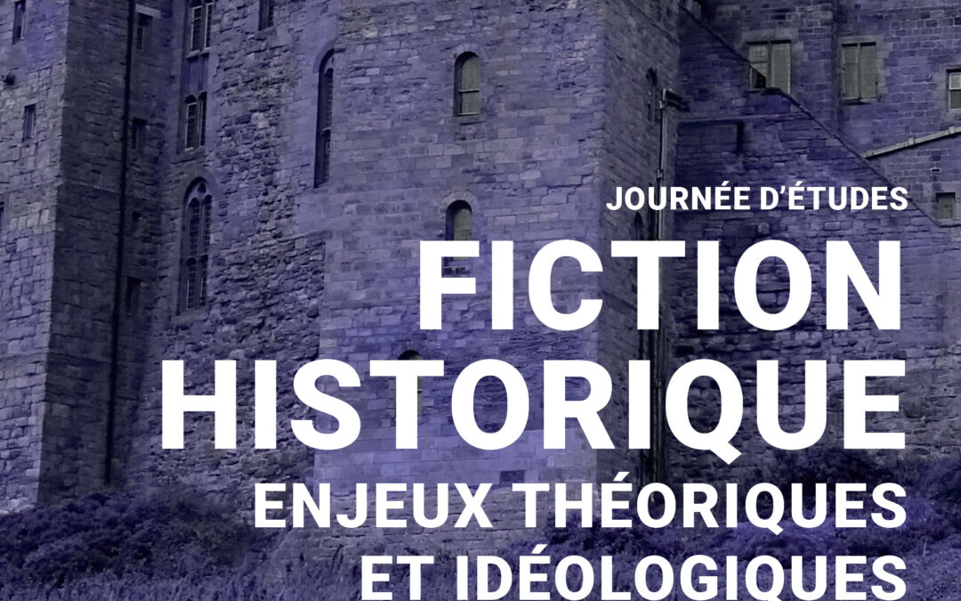 Fiction historique : enjeux théoriques et idéologiques