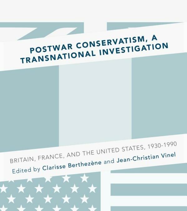 Postwar Conservatism, A Transnational Investigation