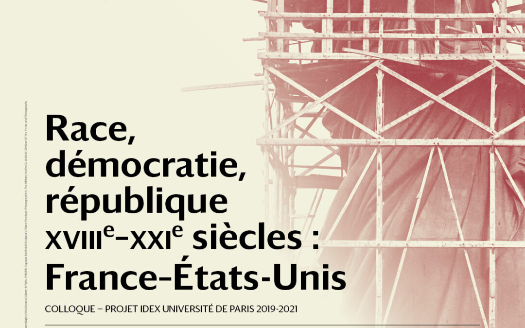 Colloque Race, démocratie, république XVIIIe-XXIe siècles : France – Etats-Unis – 17-18 juin 2021