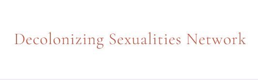 Transnational Archiving of Sexualities: Engaging Plural Pasts – 5-13th May – A Project by Decolonizing Sexualities Network, with the France-Berkeley Fund