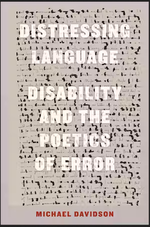 Talk: Prof. Michael Davidson: « Distressing Language: Disability and the Poetics of Error » – 12 October, co-badged by FLT and GSS