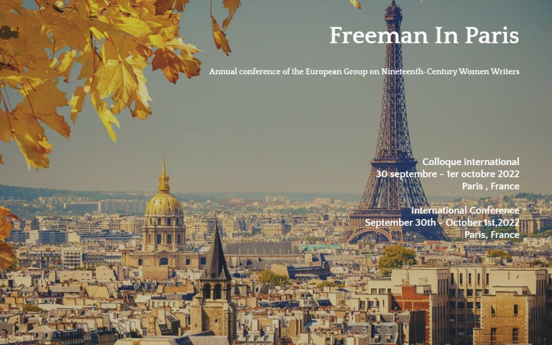 Freeman In Paris – ​Reading Mary Wilkins Freeman Anew: Race and Queer Ecologies – Colloque international – 30 septembre 1er octobre 2022