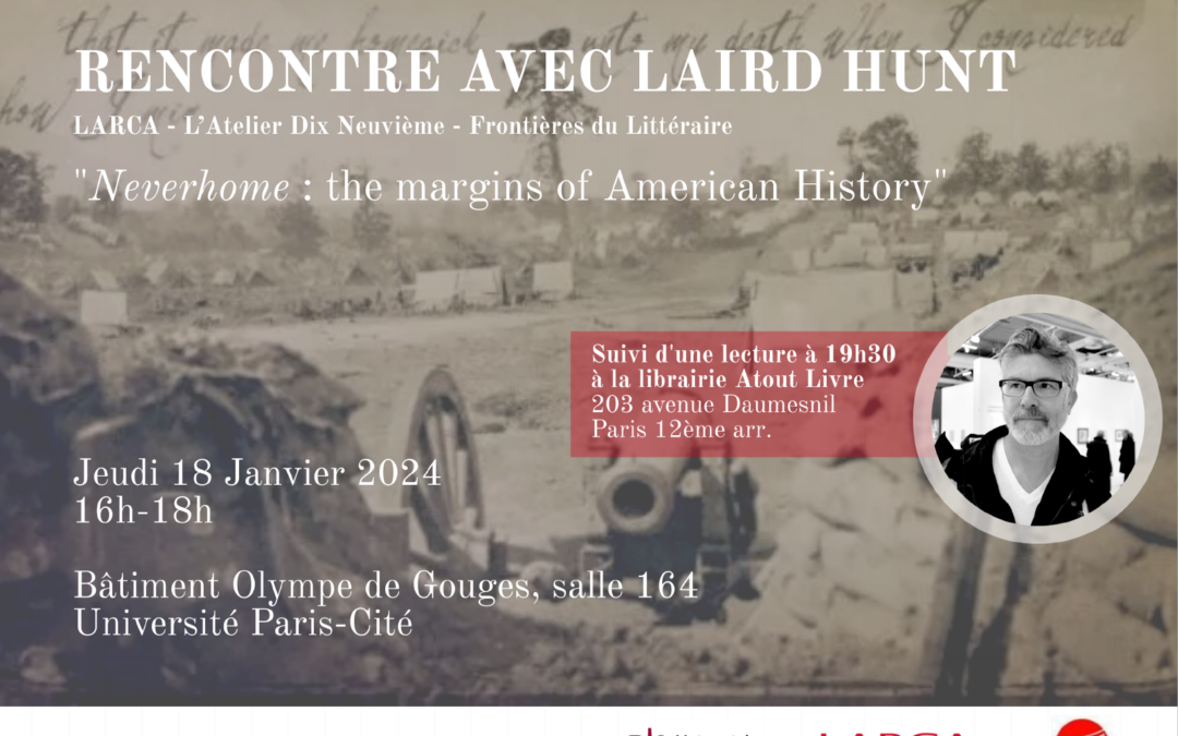 A Conversation with Laird Hunt – A19 Seminar (LARCA/VALE), Jan. 18, 4-6pm, U Paris Cité, OdG 164/Zoom.