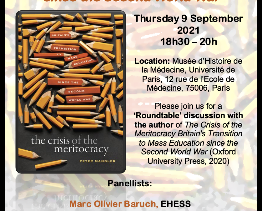 Table-ronde avec Peter Mandler, author of The Crisis of the Meritocracy Britain’s Transition to Mass Education since the Second World War (Oxford University Press, 2020) –  jeudi 9 septembre 2021