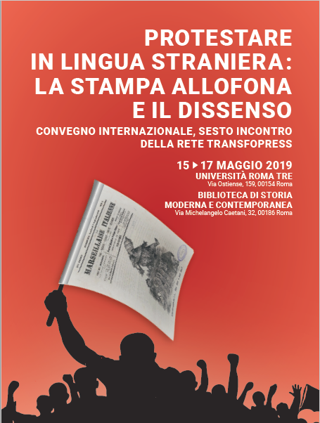 6th International Transfopress Encounter : Protesting in a Foreign Language: The foreign-language press and dissent