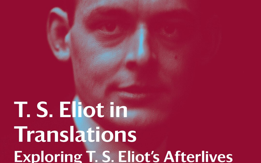 T. S. Eliot in Translation – International Conference: Paris, October 13-14, 2022