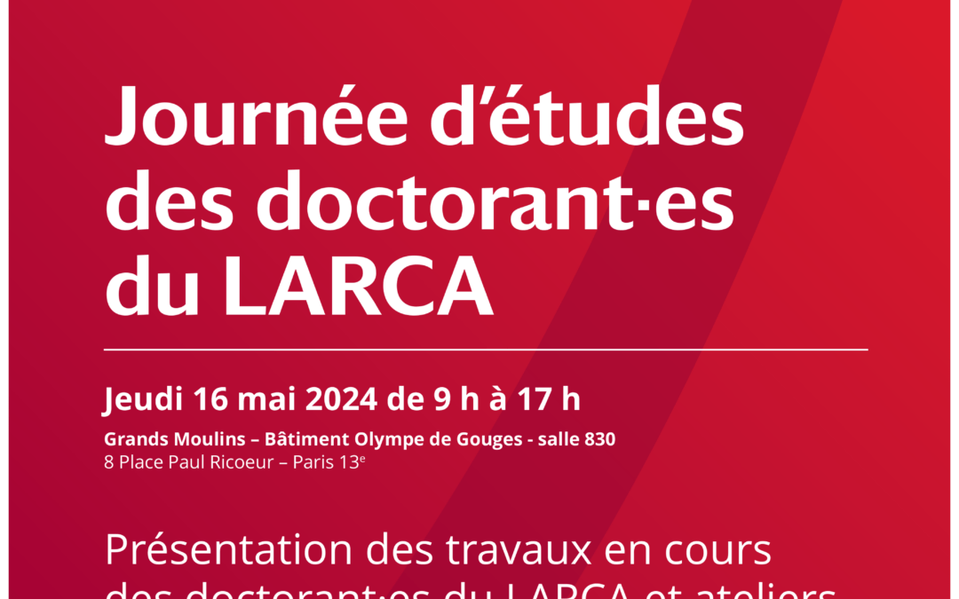 Journée d’études des doctorant·es du LARCA – Présentation des travaux en cours des doctorant·es et ateliers méthodologiques